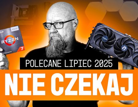 POLECANE ZESTAWY KOMPUTEROWE LIPIEC 2025