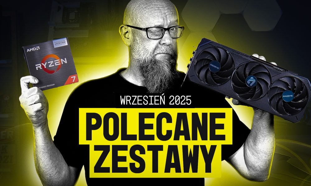 POLECANE ZESTAWY KOMPUTEROWE WRZESIEŃ 2025