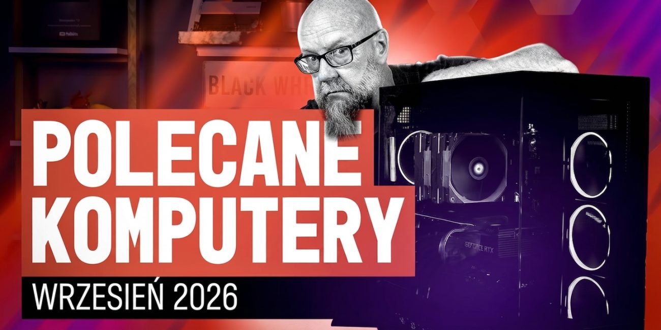 Polecane Zestawy Komputerowe Wrzesień 2026